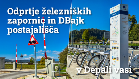 Slavnostno odprtje železniških zapornic in postajališča DBajk v Depali vasi